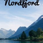 The Nordfjord of Norway: Plan your trip to one of Norway's underrated fjords offering glaciers, summer-skiing and relaxing fjordside communities