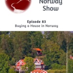 Buying a House in Norway Podcast